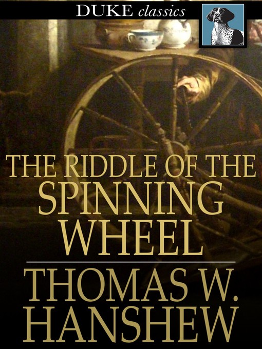 Title details for The Riddle of the Spinning Wheel by Thomas W. Hanshew - Wait list